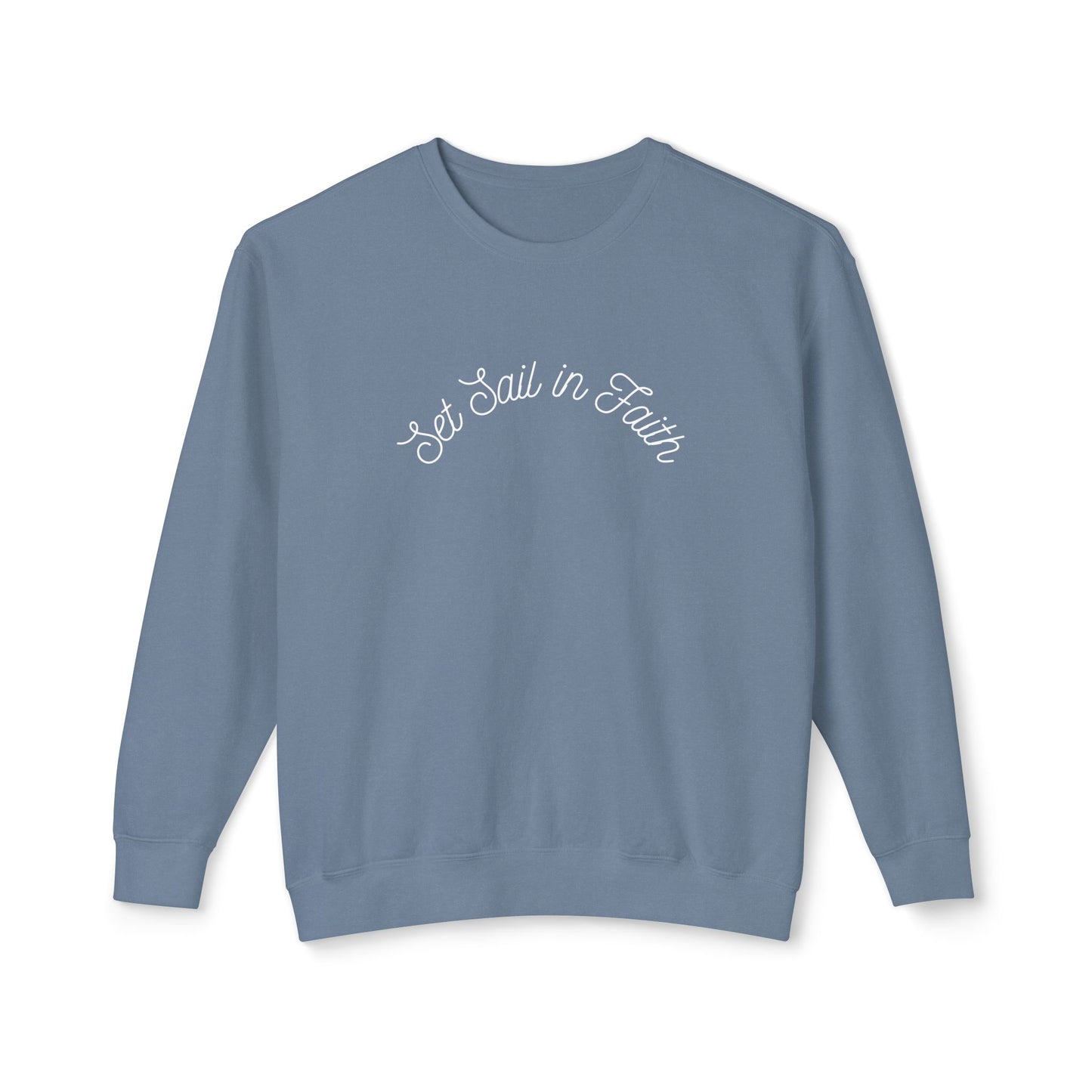 Set Sail in Faith - Lightweight Crewneck Sweatshirt