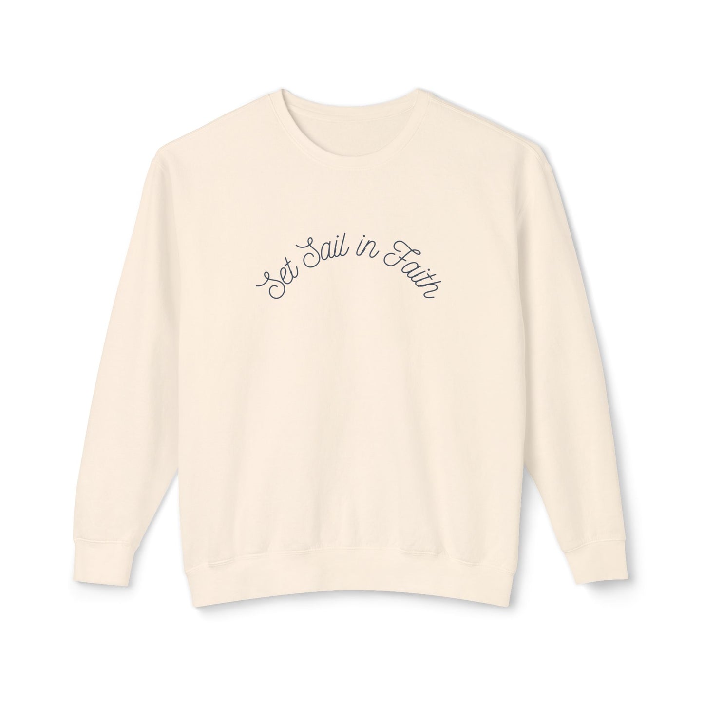 Set Sail in Faith - Lightweight Crewneck Sweatshirt