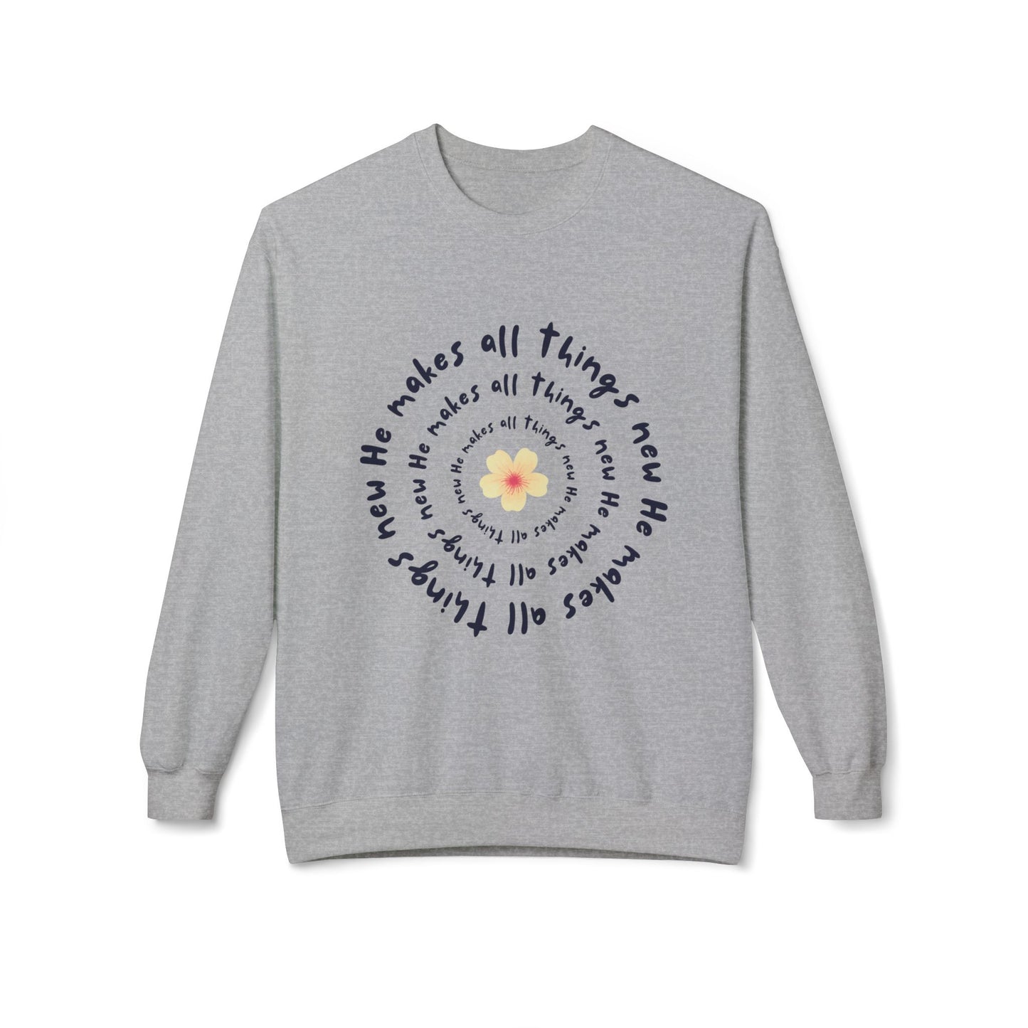 He Makes All Things New Sweatshirt